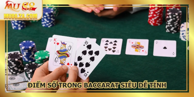 Baccarat dễ chơi, điểm số minh họa rõ ràng cho tân thủ