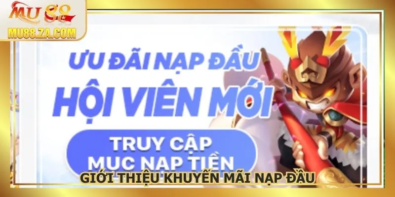 Giới thiệu về khuyến mãi nạp đầu cho tân thủ