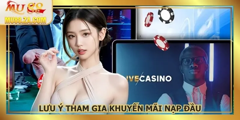 Luu ý khi tham gia ưu đãi nạp tiền trực tuyến