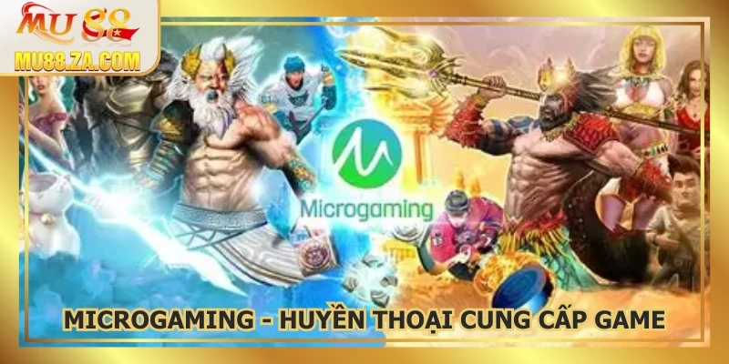 Microgaming - Huyền thoại cung cấp game Casino MU88 toàn cầu